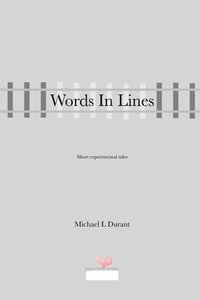 bokomslag Words In Lines: Short experimental tales, inspired by friends in the South Corrèze Writing Group