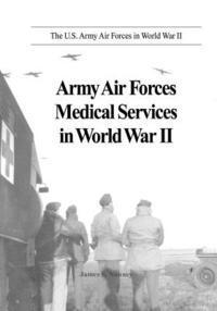 bokomslag Army Air Forces Medical Services in World War II