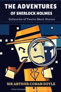 bokomslag The Adventures of Sherlock Holmes: Collection of Twelve Short Stories: Color Illustrated, Formatted for E-Readers