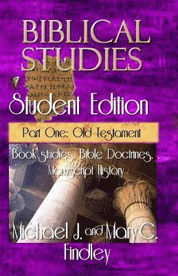 Biblical Studies Student Edition Part One: Old Testament 1