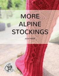 bokomslag More Alpine Stockings: More Knitting Patterns For Traditional Alpine Socks & Stockings