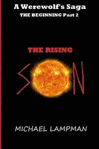 bokomslag The Rising Son: A Werewolf's Saga, The Beginning Part 2