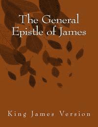 James - The General Epistle of James: King James Version, Häftad. Tillgänglighet: Lägg i varukorg