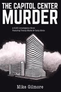 bokomslag The Capital Center Murder: A SLED Investigation