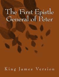 bokomslag The First Epistle General of Peter: King James Version