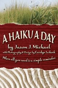 bokomslag A Haiku a Day: When all you need is a simple reminder.