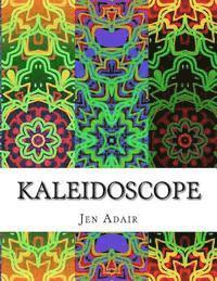 Jen Adair - Kaleidoscope: A Coloring Book for Adults - Design Edition, Häftad