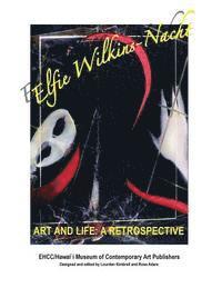 bokomslag Elfie Wilkins'Nacht " Art and Life" a Restrospective