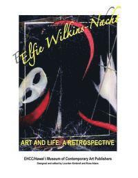 Elfie Wilkins'Nacht ' Art and Life' a Restrospective 1