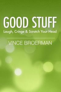 bokomslag Good Stuff: Laugh, Cringe & Scratch Your Head