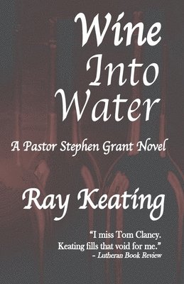 Wine Into Water: A Pastor Stephen Grant Novel 1