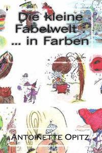 bokomslag Die kleine Fabelwelt: ... in Farben