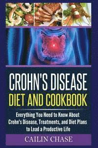 Crohns Disease: The Ultimate Guide For The Treatment and Relief From Crohn's Disease ( Crohns Disease Crohns Cookbook) 1