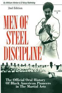 bokomslag Men of Steel Discipline 2nd Edition: The Official Oral History of Black American Pioneers in the Martial Arts