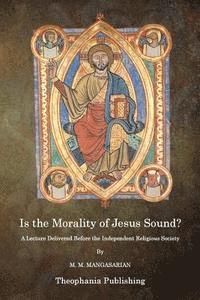 Is The Morality of Jesus Sound? 1