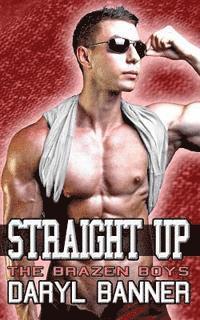 Straight Up (The Brazen Boys) 1