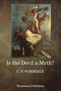 C. F. Wimberly - Is the Devil a Myth?, Häftad