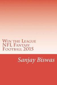 bokomslag Win the League: NFL Fantasy Football 2015