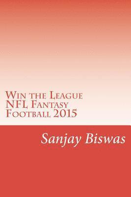 bokomslag Win the League: NFL Fantasy Football 2015