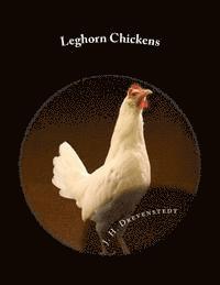 J. H. Drevenstedt - Leghorn Chickens: Chicken Breeds Book 9, Häftad