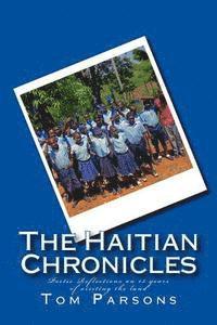 bokomslag The Haitian Chronicles: Poetic Reflections on 15 years of visiting the land