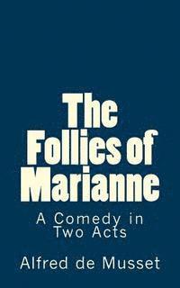 bokomslag The Follies of Marianne: A Comedy in Two Acts