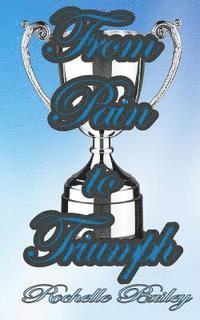 Rochelle Bailey, It's All about Him Media &. Publishing - From Pain to Triumph, Häftad