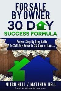bokomslag For Sale By Owner 30 Day Success Formula: How To Sell Any House In 30 Days or Less