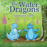 bokomslag The Water Dragons: Too Heavy to Fly