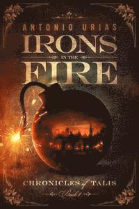 Irons in the Fire 1