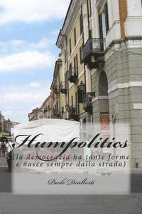 Humpolitics: (la democrazia ha tante forme e nasce sempre dalla strada) 1