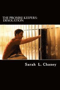 Sarah L. Chaney - The Promise Keepers: Desolation, Häftad