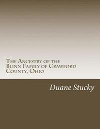 bokomslag The Ancestry of the Blinn Family of Crawford County, Ohio