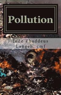 Jude Thaddeus Langeh Cmf - Pollution: Une menace fulgurante dans notre environnnement. La réponse de l'Eglise, Häftad