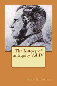 bokomslag The history of antiquity Vol IV