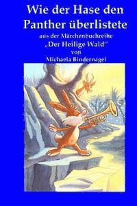 bokomslag Wie der Hase den Panther ueberlistete: Aus der Maerchenbuchreihe 'Der Heilige Wald'