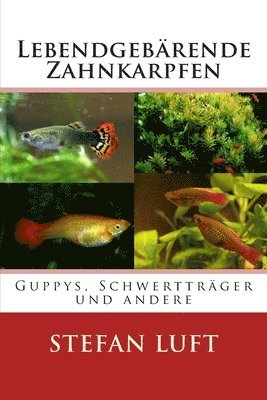 bokomslag Guppys, Schwerträger und andere Lebendgebärende Zahnkarpfen