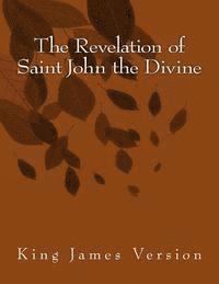bokomslag The Revelation of Saint John the Divine: King James Version