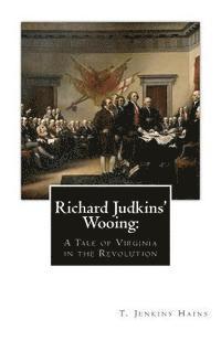 bokomslag Richard Judkins' Wooing: A Tale of Virginia in the Revolution