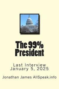 bokomslag The 99% President: Last Interview January 5, 2025