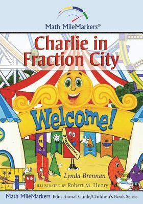 Charlie in Fraction City: A Math-Infused Story about understanding fractions as part of a whole
