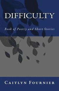 bokomslag Difficulty: Book of Poetry and Short Stories