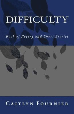 bokomslag Difficulty: Book of Poetry and Short Stories