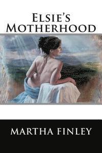Elsie's Motherhood 1