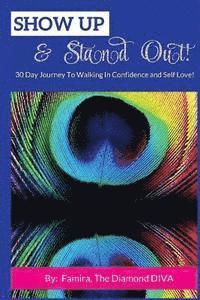 Famira M. Green - Show Up & Stand Out: 30 Day Journey To Walking In Confidence and Self Love!, Häftad