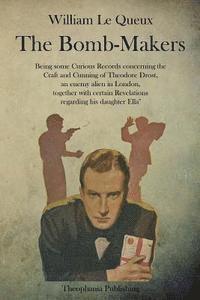 William Le Queux - The Bomb-Makers, Häftad