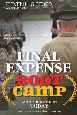 bokomslag Final Expense Boot Camp: Earn Your Stripes Today