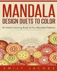 bokomslag Mandala Design Duets to Color: An Adult Coloring Book of Fun Mandala Patterns
