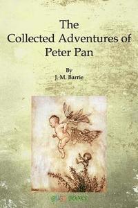 bokomslag The Collected Adventures of Peter Pan