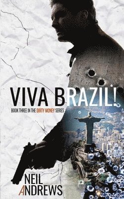 Viva Brazil!: Dirty Money Series - Book 3 1